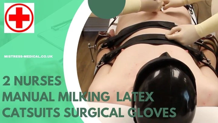 The MedFet Clinic in Video 2 nurses manual milking in tight latex catsuits and surgical gloves! (2025/MPEG-4/543 MB)