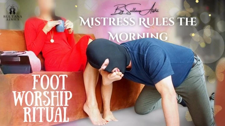 GoddessSultanaAisha in Video Mistress Rules the Morning Foot Worship Ritual (2025/MPEG-4/1.34 GB)